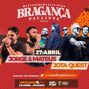 30º Festa do Peão de Bragança Paulista  27/04 - Jorge e Mateus / Jota Quest