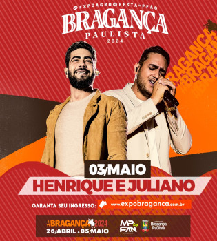 30º Festa do Peão de Bragança Paulista  03/05 - Henrique e Juliano